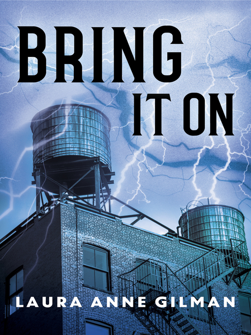 Title details for Bring It On by Laura Anne Gilman - Available